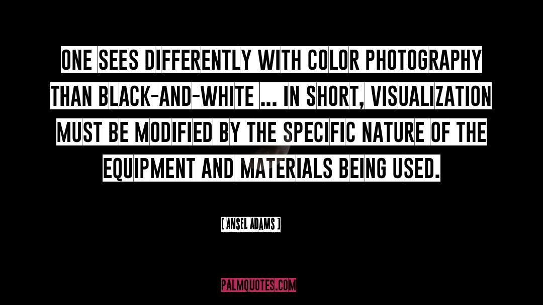 Ansel Adams Quotes: One sees differently with color