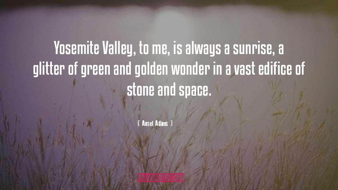 Ansel Adams Quotes: Yosemite Valley, to me, is