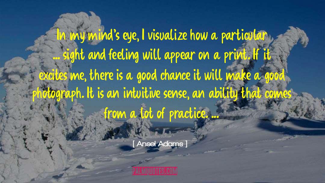 Ansel Adams Quotes: In my mind's eye, I