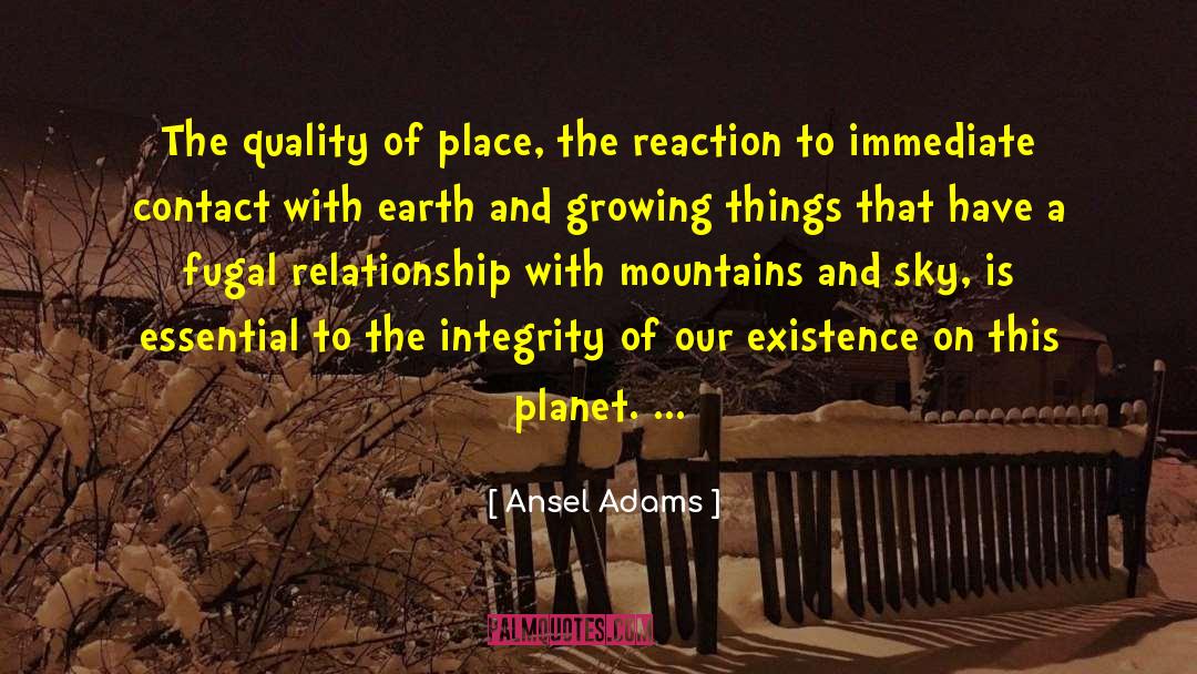 Ansel Adams Quotes: The quality of place, the