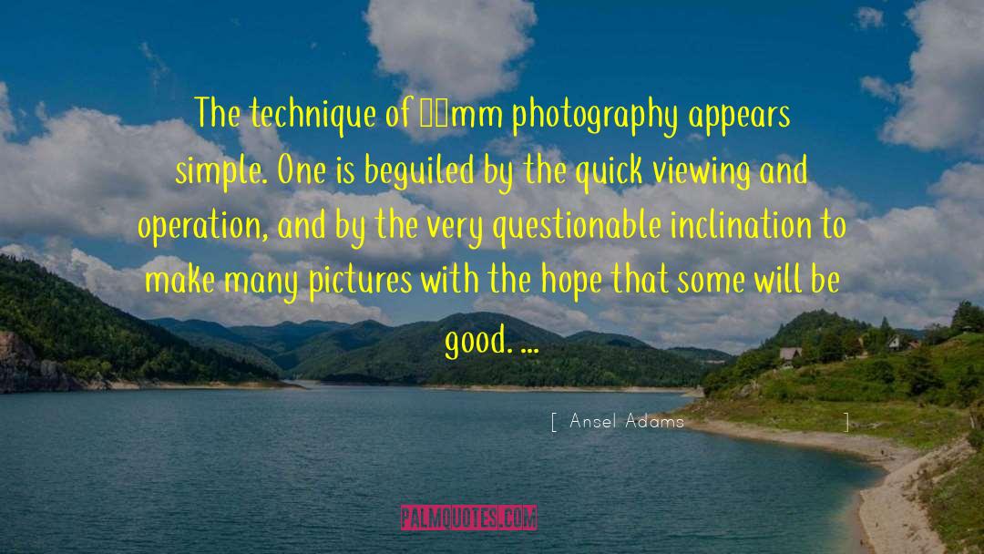 Ansel Adams Quotes: The technique of 35mm photography