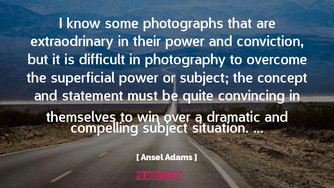 Ansel Adams Quotes: I know some photographs that