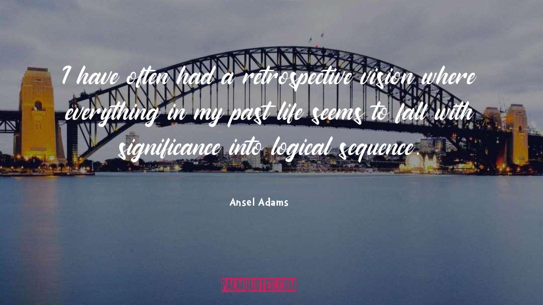 Ansel Adams Quotes: I have often had a