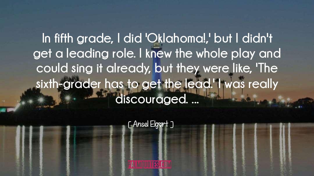 Ansel Elgort Quotes: In fifth grade, I did