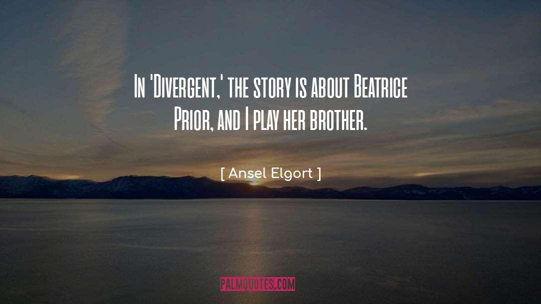 Ansel Elgort Quotes: In 'Divergent,' the story is