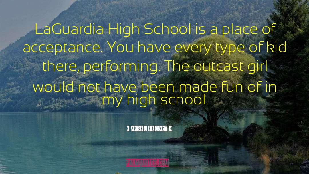 Ansel Elgort Quotes: LaGuardia High School is a