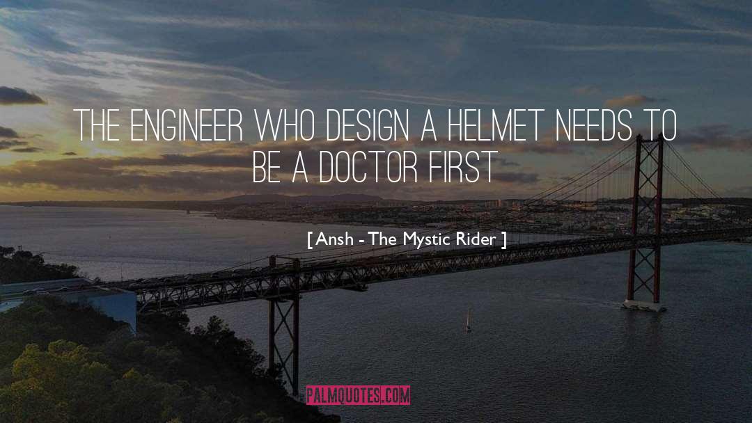 Ansh - The Mystic Rider Quotes: The Engineer who Design a