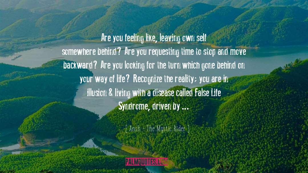 Ansh - The Mystic Rider Quotes: Are you feeling like, leaving