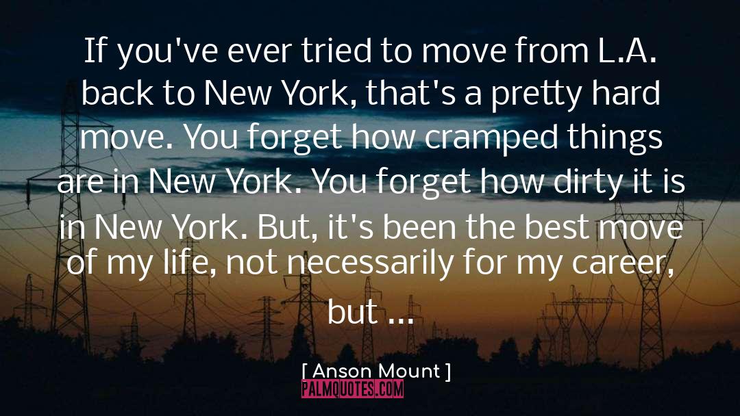 Anson Mount Quotes: If you've ever tried to