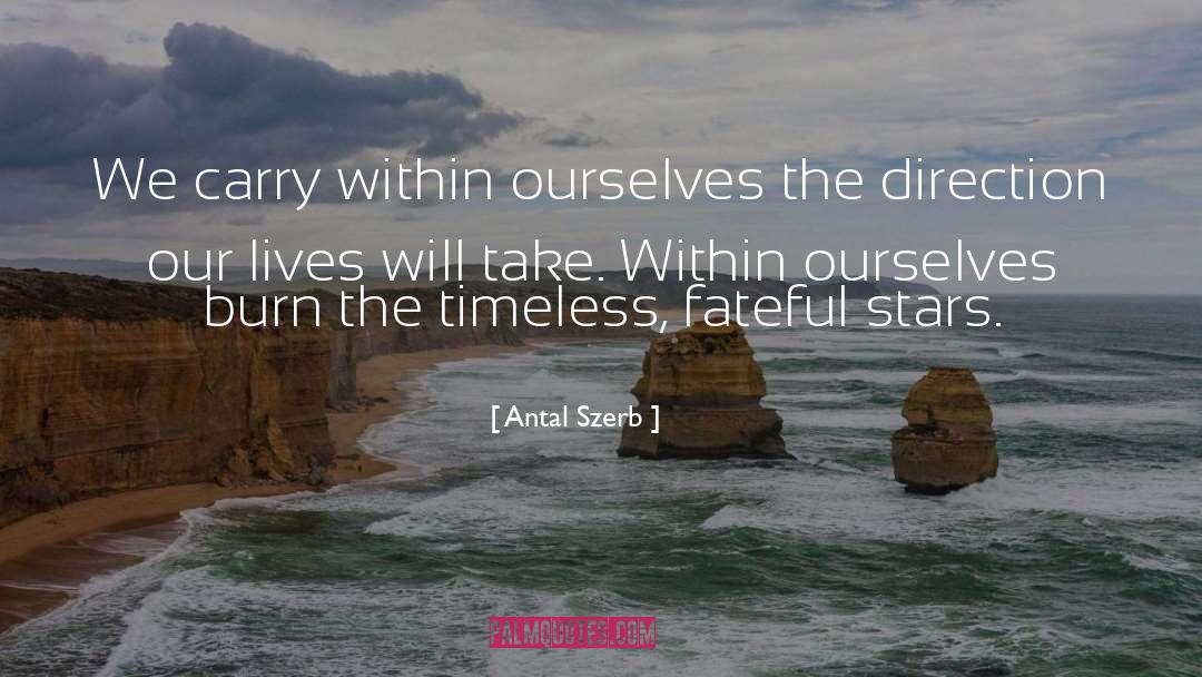 Antal Szerb Quotes: We carry within ourselves the