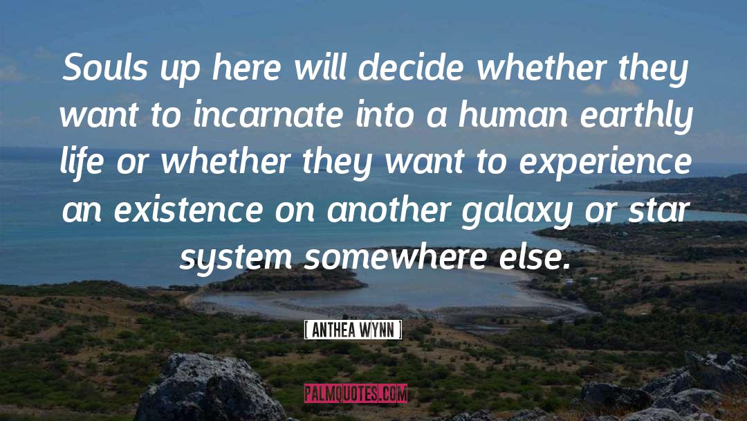 Anthea Wynn Quotes: Souls up here will decide