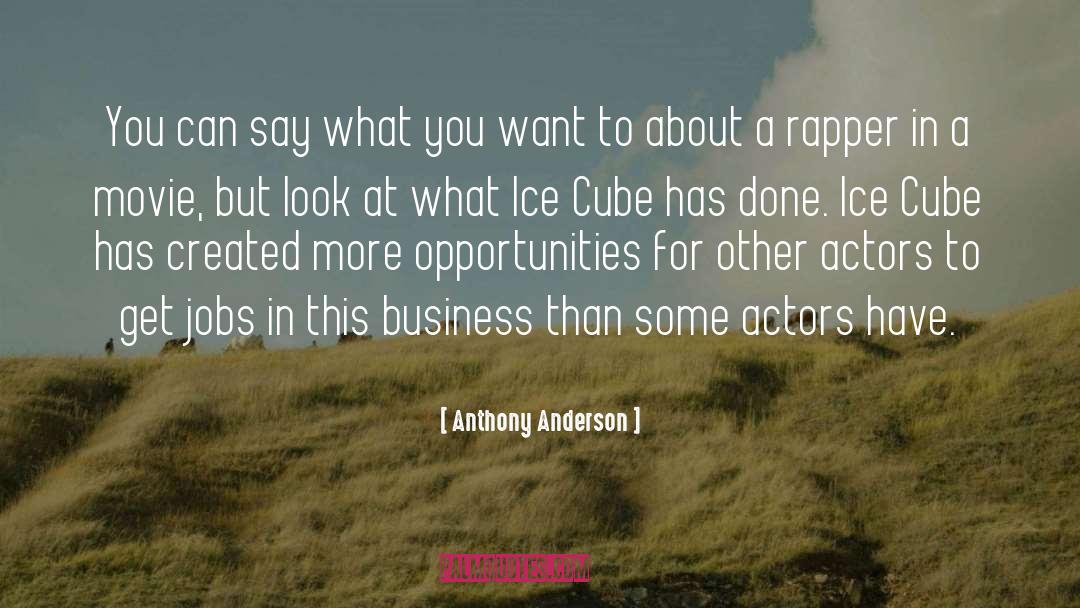 Anthony Anderson Quotes: You can say what you
