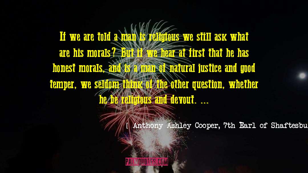 Anthony Ashley-Cooper, 7th Earl Of Shaftesbury Quotes: If we are told a