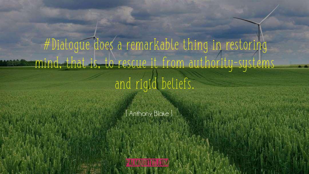 Anthony Blake Quotes: #Dialogue does a remarkable thing