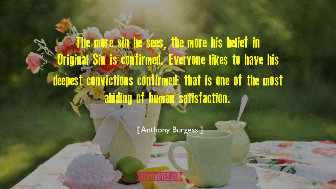 Anthony Burgess Quotes: The more sin he sees,