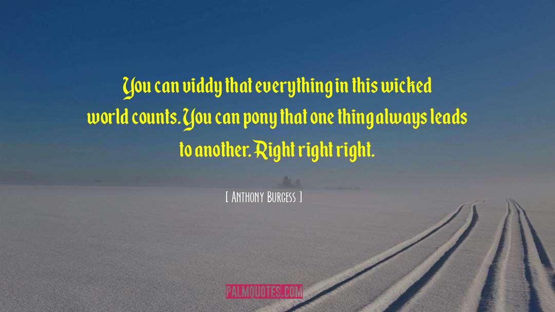 Anthony Burgess Quotes: You can viddy that everything