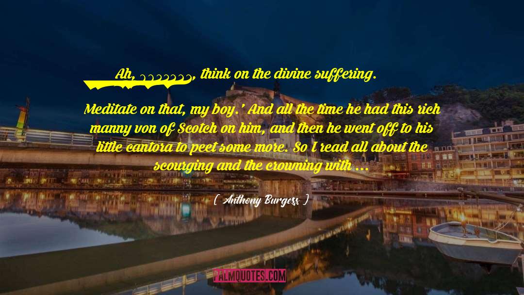 Anthony Burgess Quotes: Ah, 6655321, think on the