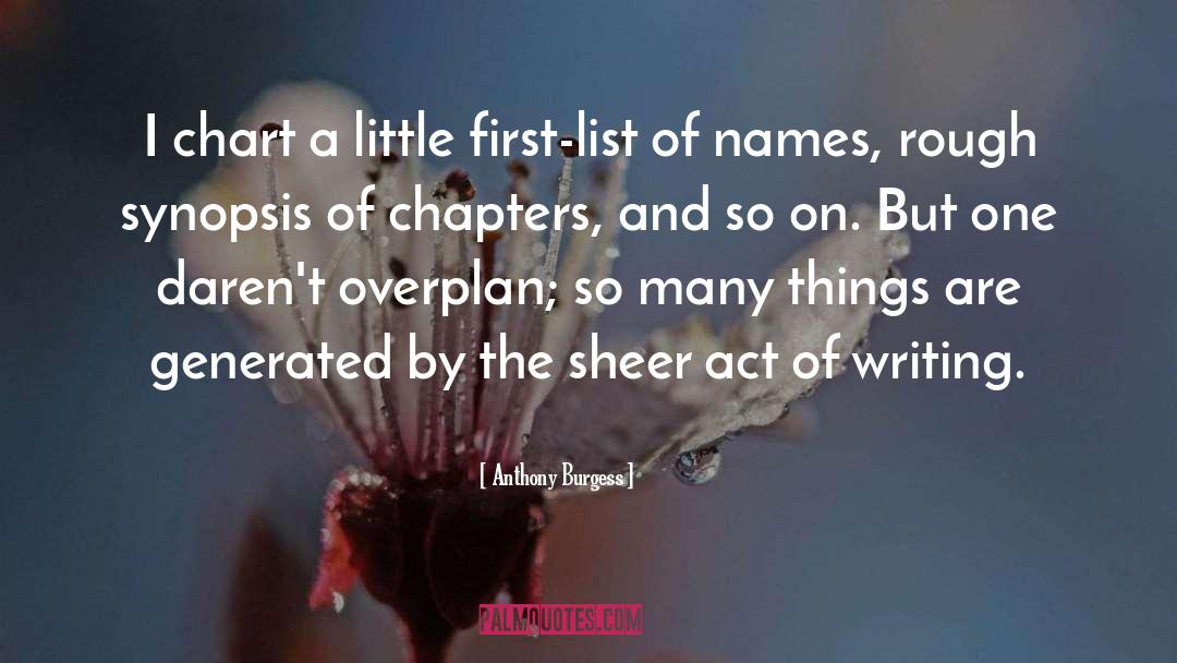 Anthony Burgess Quotes: I chart a little first-list