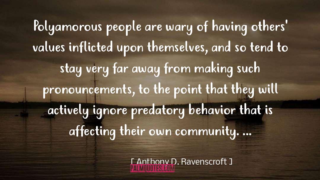 Anthony D. Ravenscroft Quotes: Polyamorous people are wary of