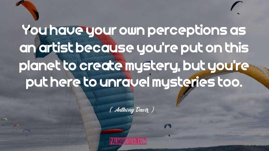 Anthony Davis Quotes: You have your own perceptions