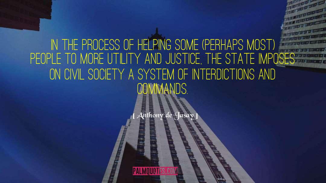 Anthony De Jasay Quotes: In the process of helping