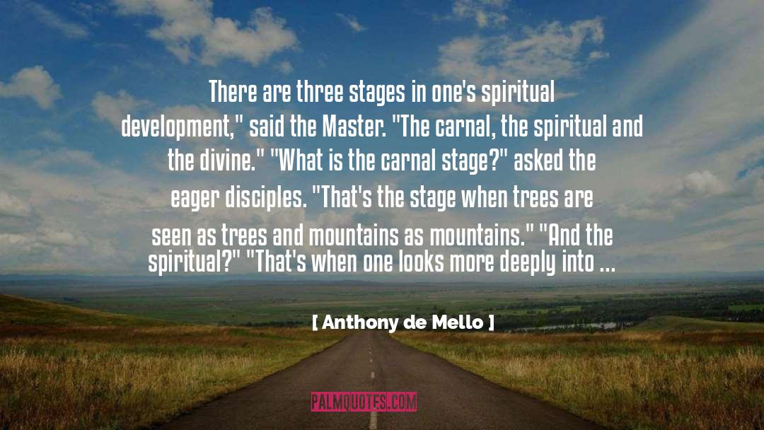 Anthony De Mello Quotes: There are three stages in