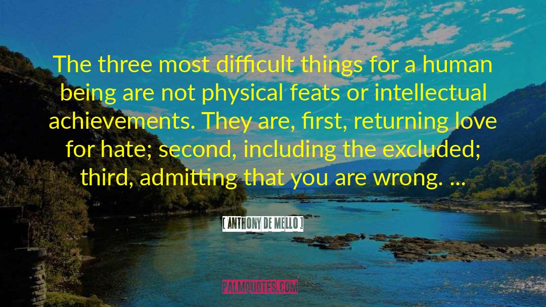 Anthony De Mello Quotes: The three most difficult things