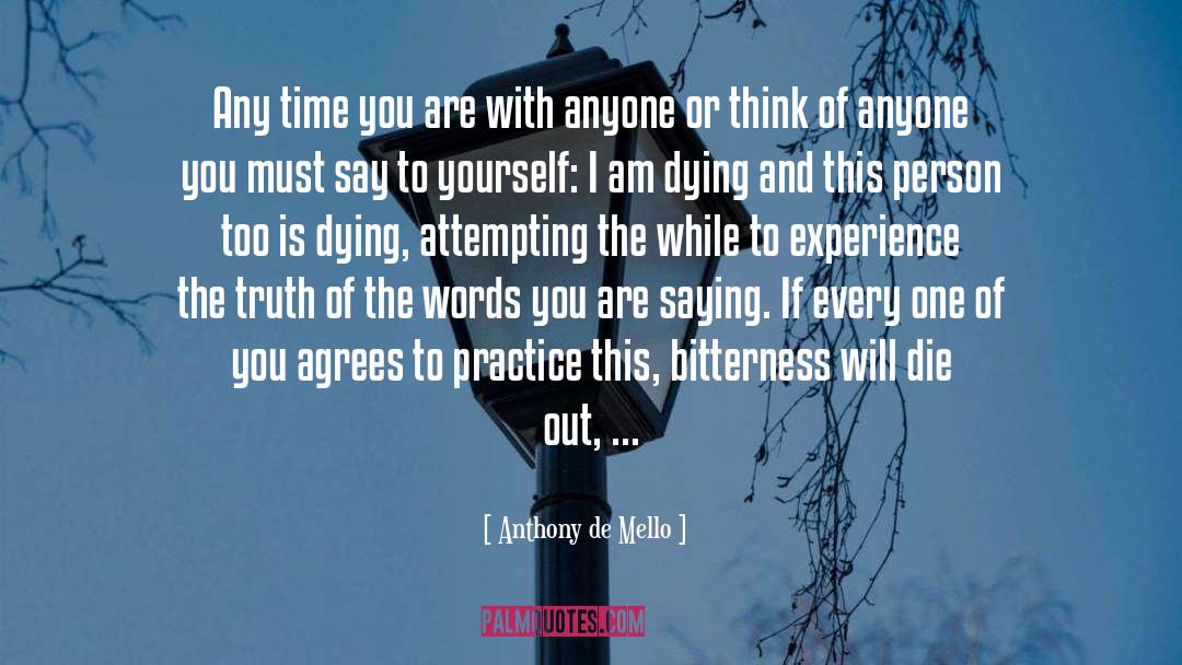 Anthony De Mello Quotes: Any time you are with