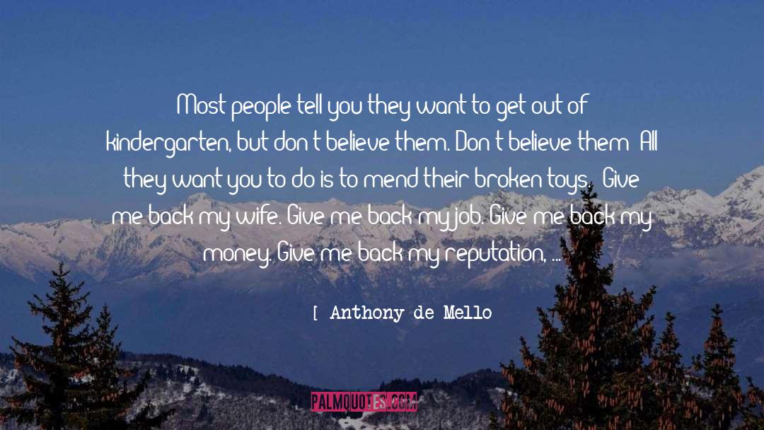 Anthony De Mello Quotes: Most people tell you they