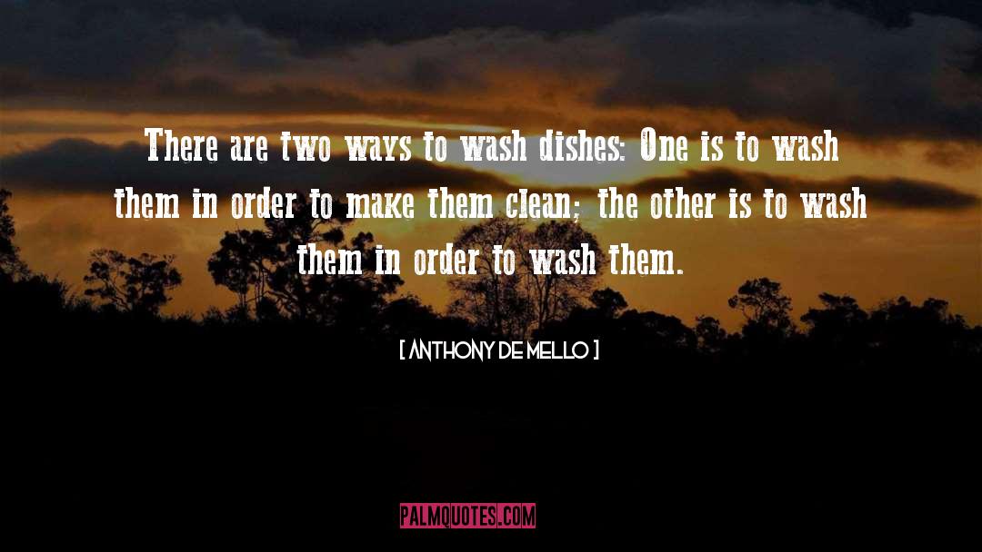 Anthony De Mello Quotes: There are two ways to