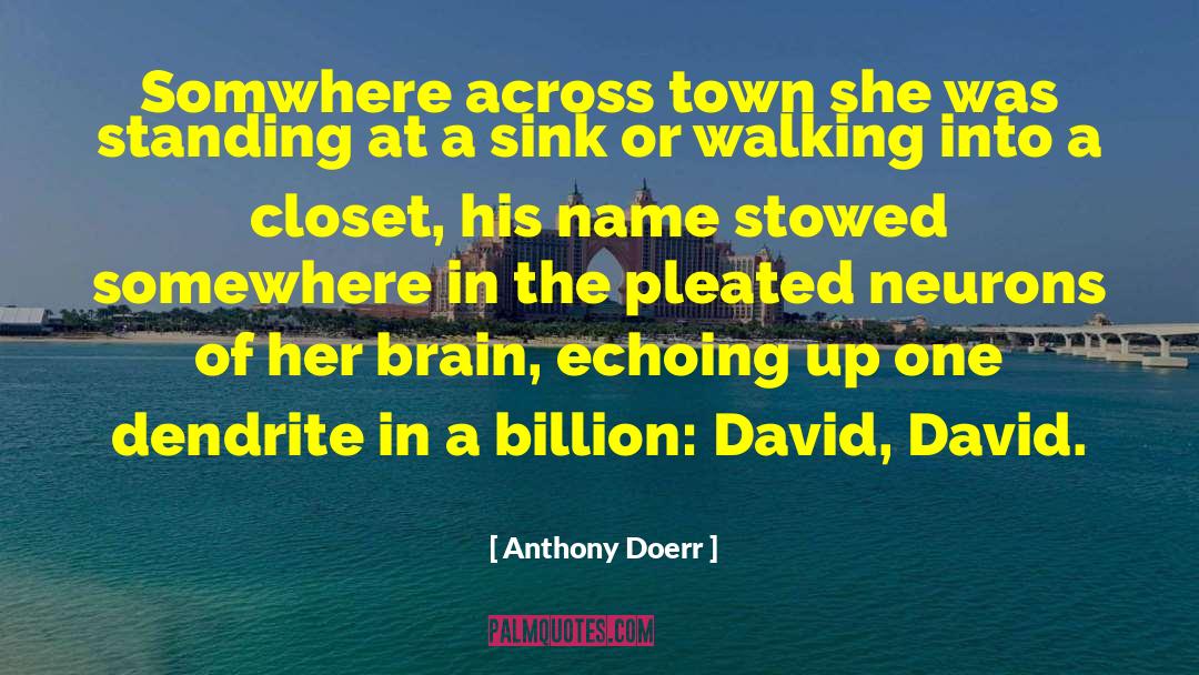 Anthony Doerr Quotes: Somwhere across town she was