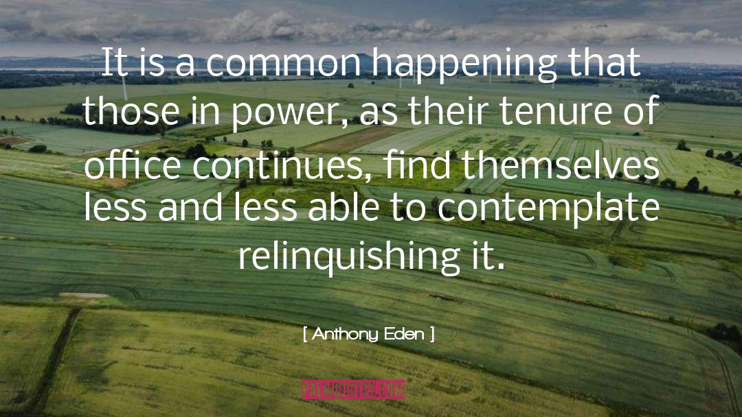 Anthony Eden Quotes: It is a common happening