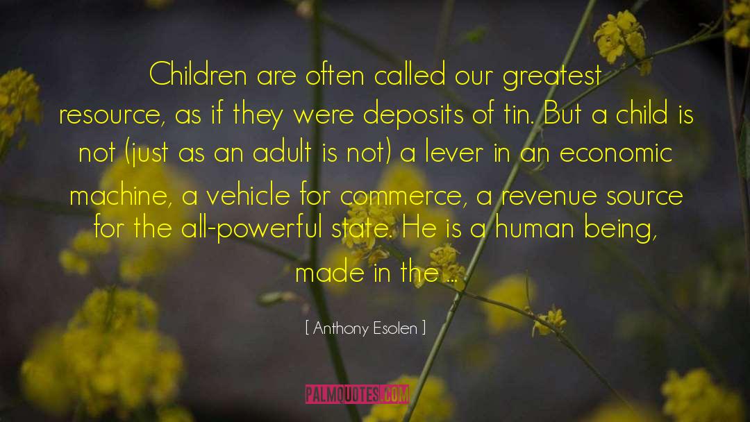 Anthony Esolen Quotes: Children are often called our