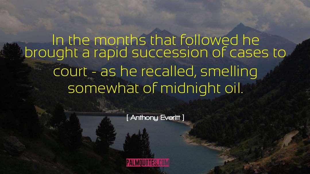 Anthony Everitt Quotes: In the months that followed