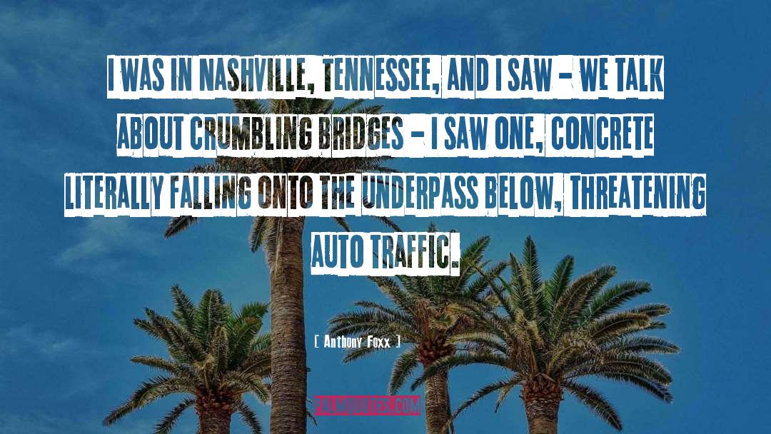 Anthony Foxx Quotes: I was in Nashville, Tennessee,