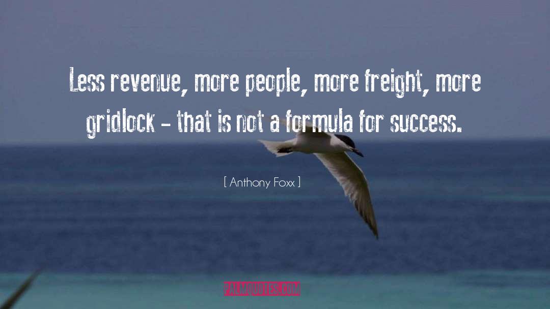Anthony Foxx Quotes: Less revenue, more people, more