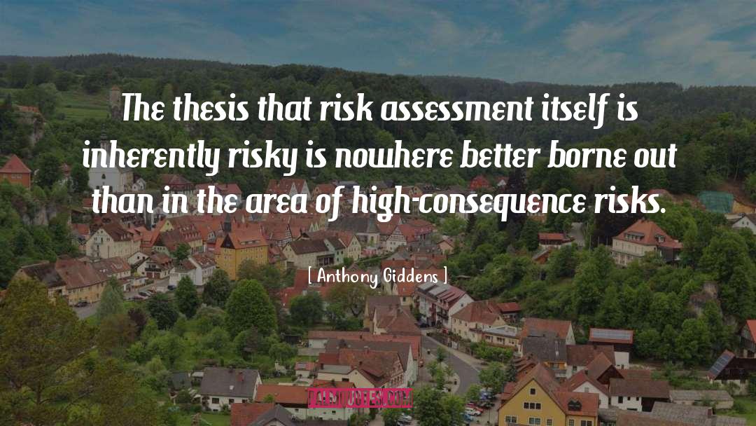 Anthony Giddens Quotes: The thesis that risk assessment