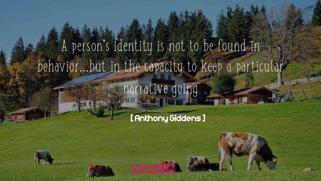 Anthony Giddens Quotes: A person's identity is not