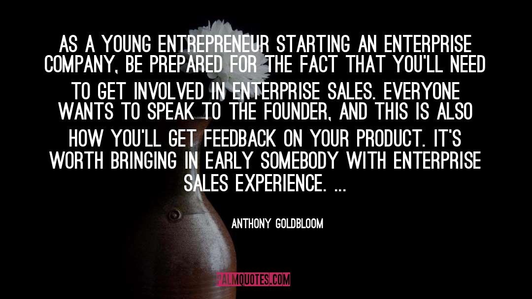 Anthony Goldbloom Quotes: As a young entrepreneur starting