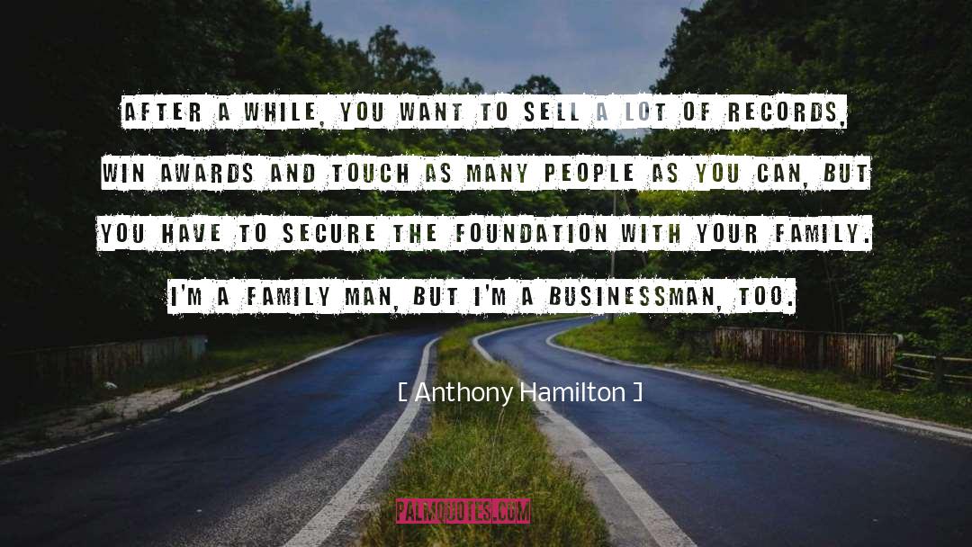 Anthony Hamilton Quotes: After a while, you want