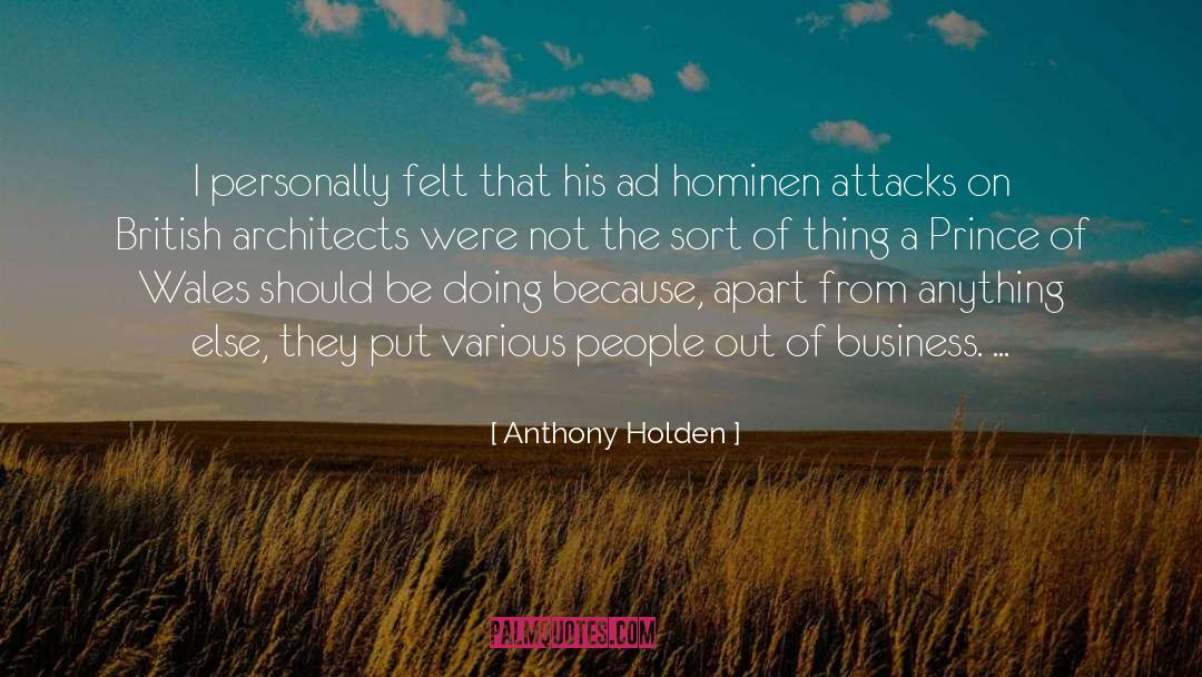 Anthony Holden Quotes: I personally felt that his