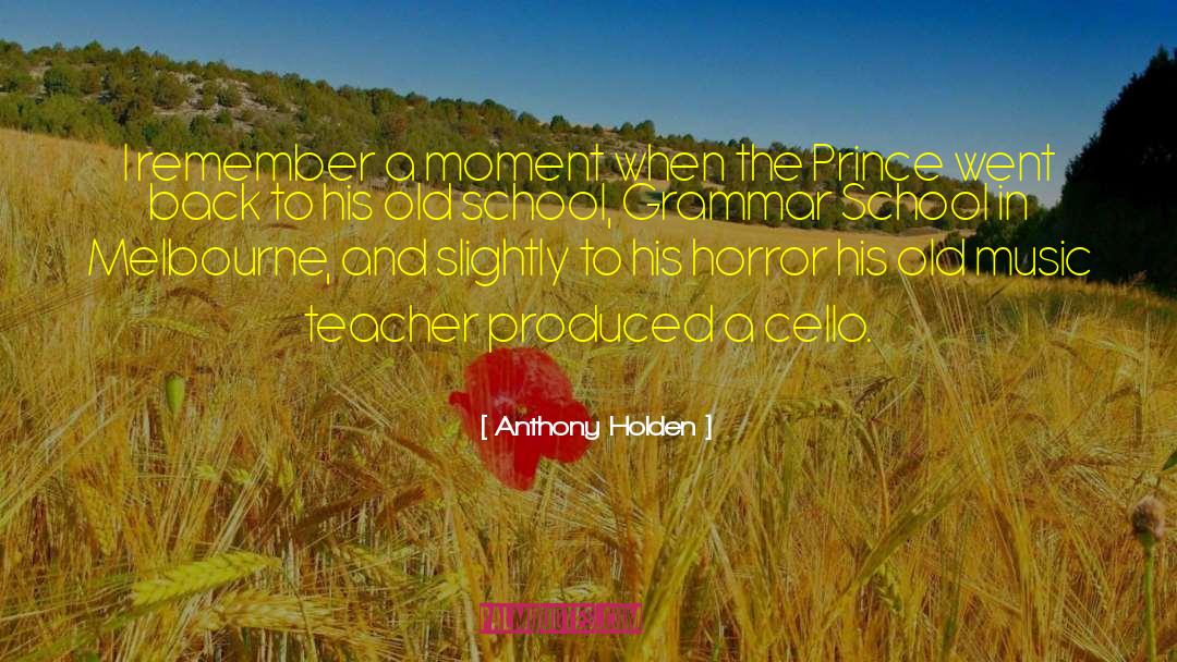 Anthony Holden Quotes: I remember a moment when