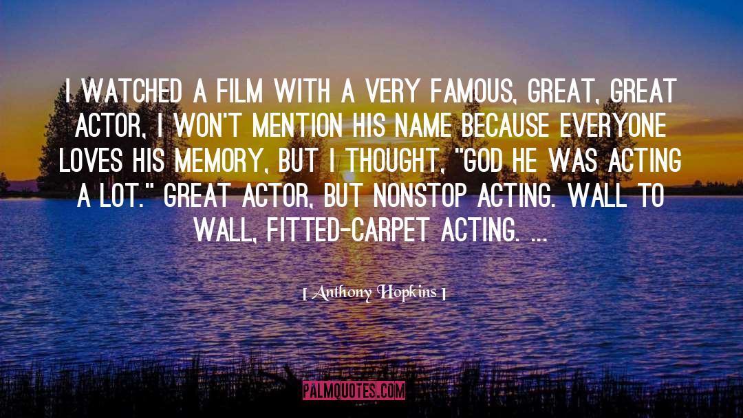 Anthony Hopkins Quotes: I watched a film with