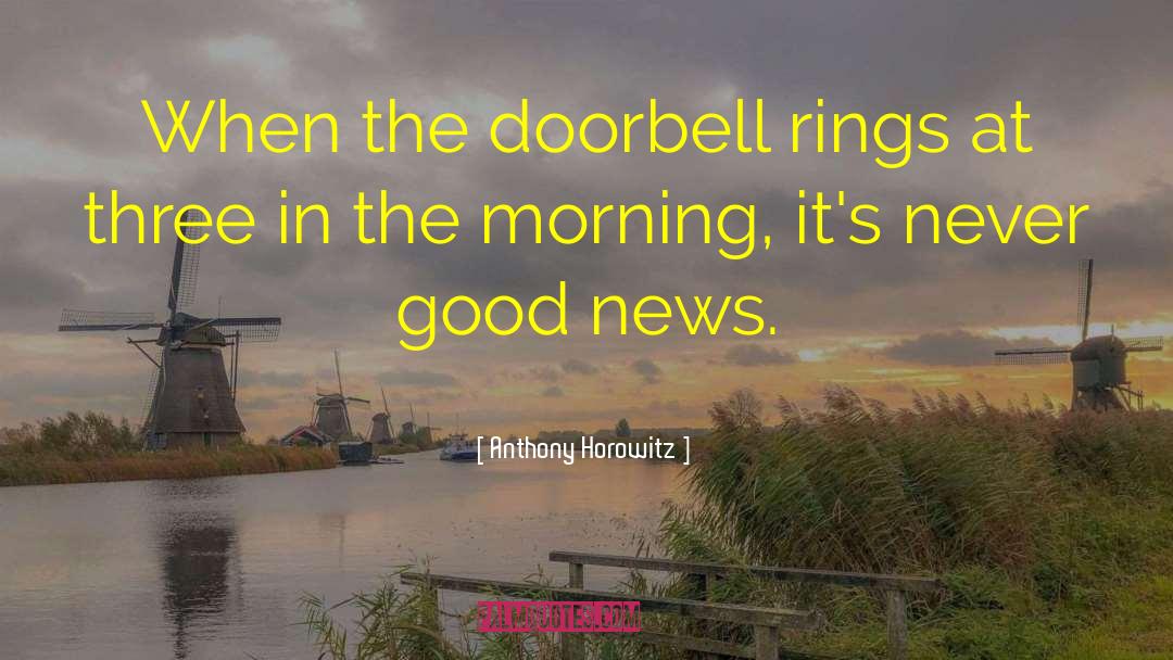 Anthony Horowitz Quotes: When the doorbell rings at