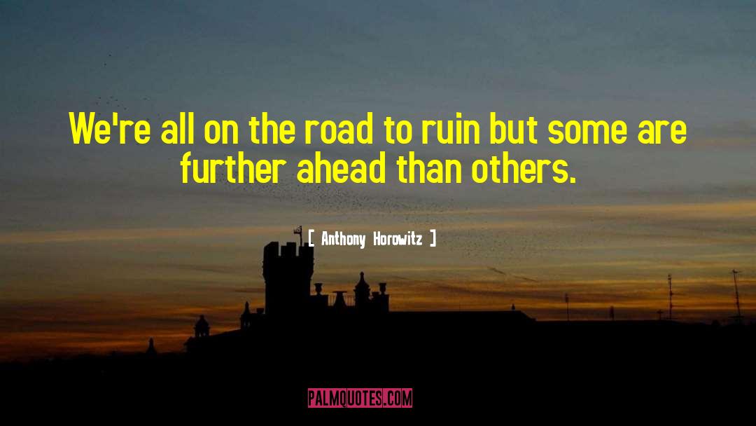 Anthony Horowitz Quotes: We're all on the road