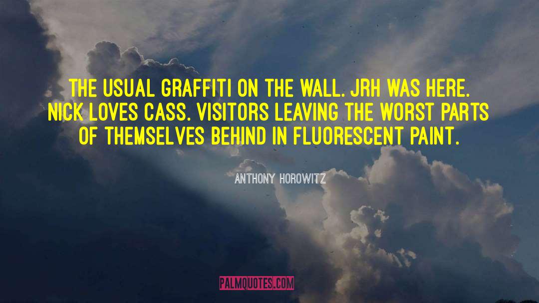 Anthony Horowitz Quotes: The usual graffiti on the