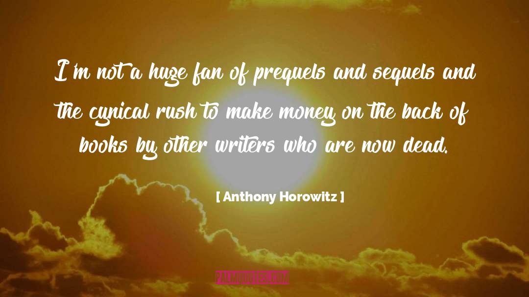 Anthony Horowitz Quotes: I'm not a huge fan