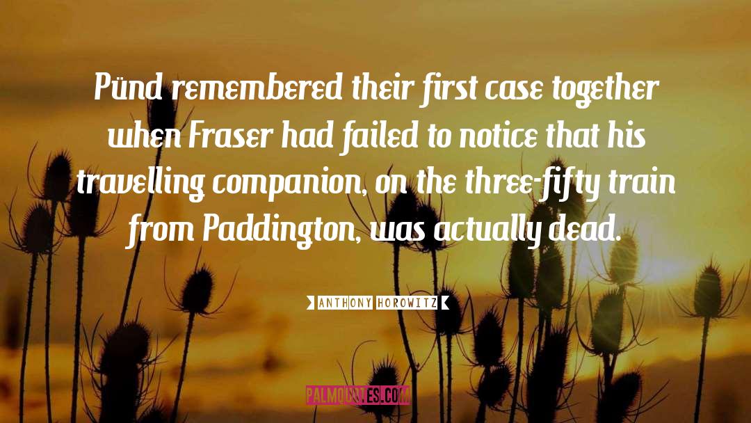 Anthony Horowitz Quotes: Pünd remembered their first case