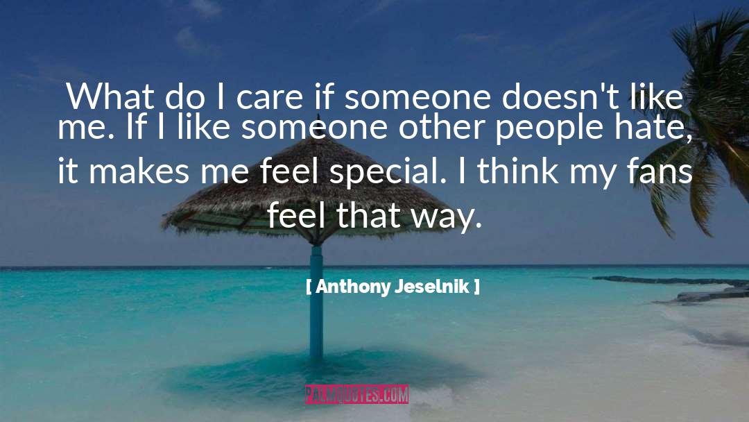 Anthony Jeselnik Quotes: What do I care if