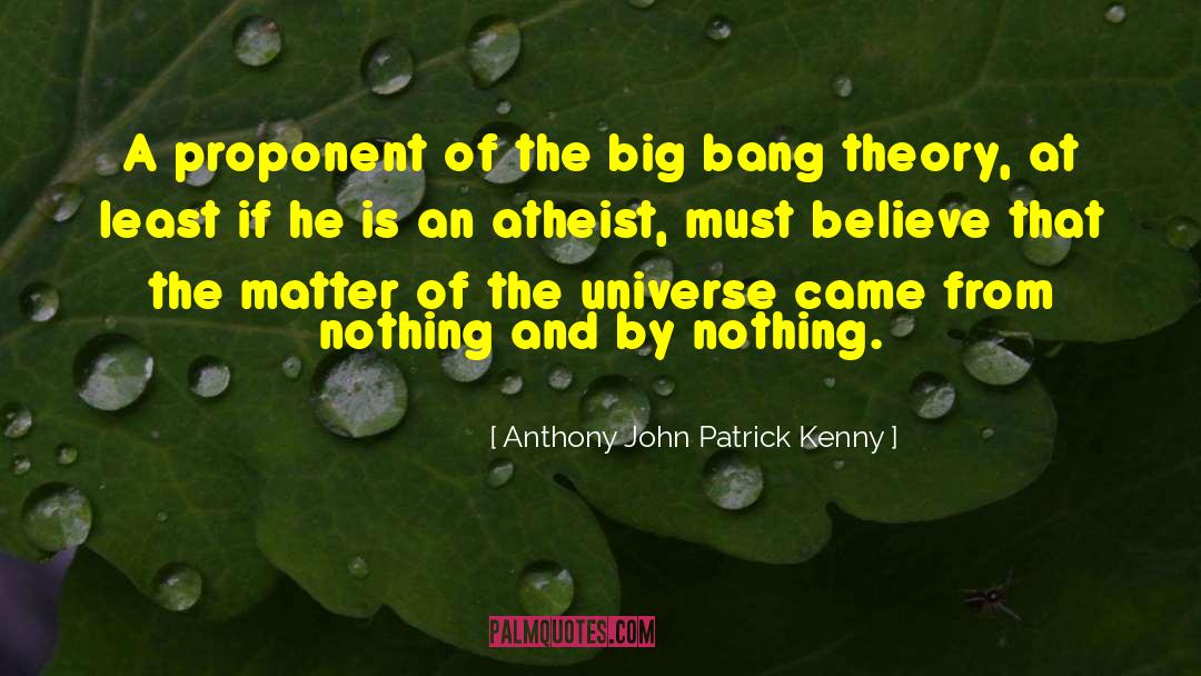 Anthony John Patrick Kenny Quotes: A proponent of the big
